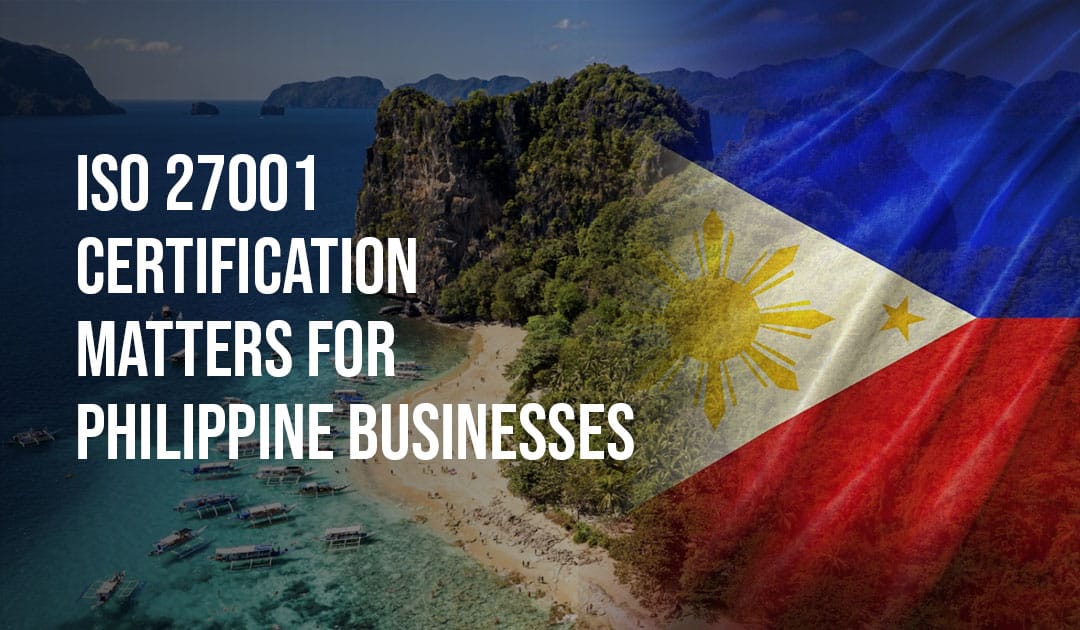 Why ISO 27001 Matters for Philippine Businesses: Cost, Benefits & Process